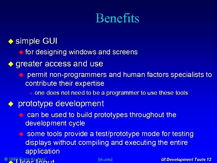 Benefits simple for GUI designing windows and screens greater permit non-programmers and human factors