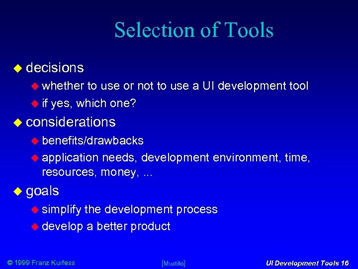 Selection of Tools decisions whether to use or not to use a UI development