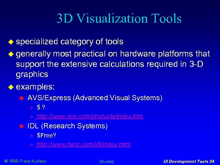 3 D Visualization Tools specialized category of tools generally most practical on hardware platforms