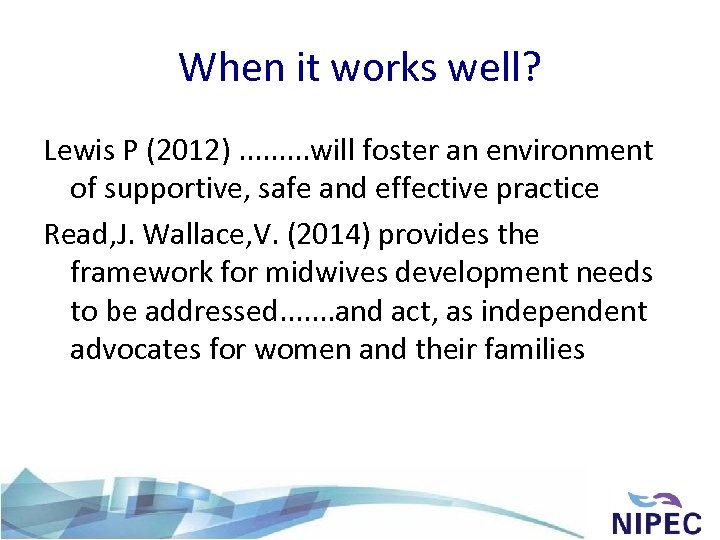 When it works well? Lewis P (2012). . will foster an environment of supportive,