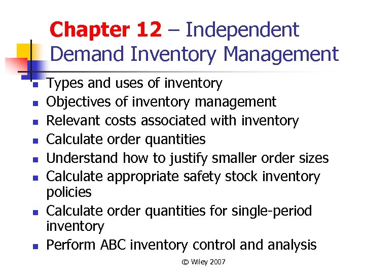 Chapter 12 – Independent Demand Inventory Management n n n n Types and uses