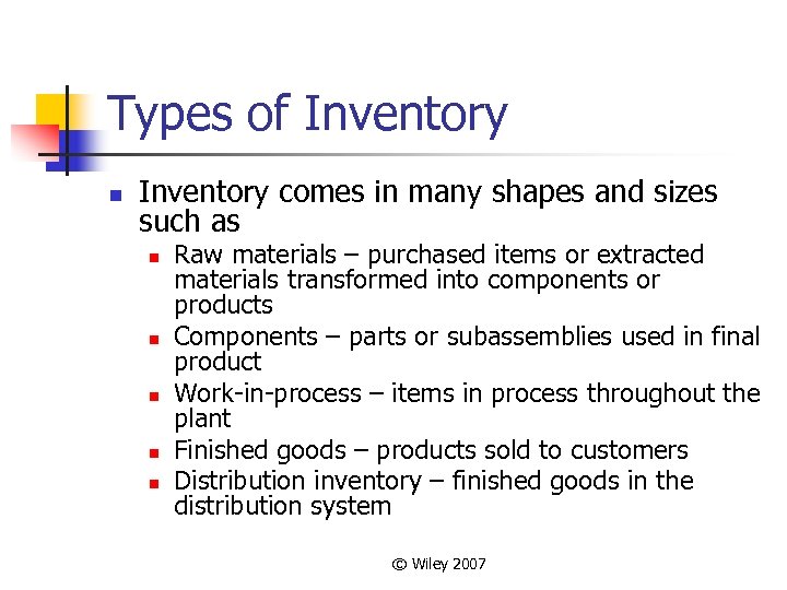 Types of Inventory n Inventory comes in many shapes and sizes such as n