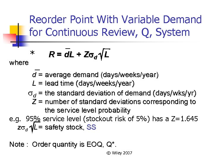 Reorder Point With Variable Demand for Continuous Review, Q, System where * R =