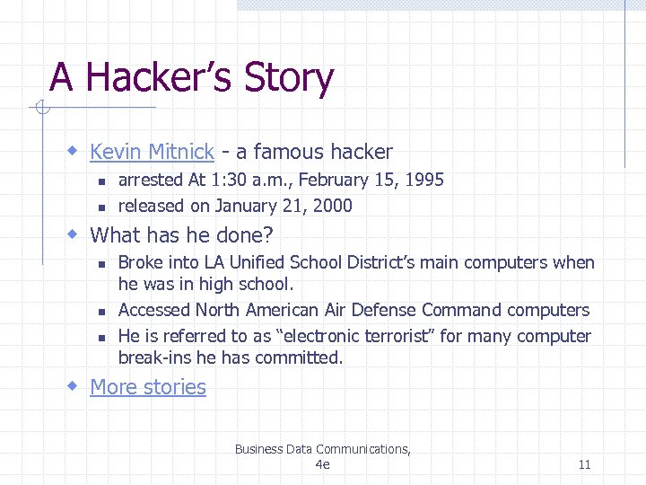 A Hacker’s Story w Kevin Mitnick - a famous hacker n n arrested At