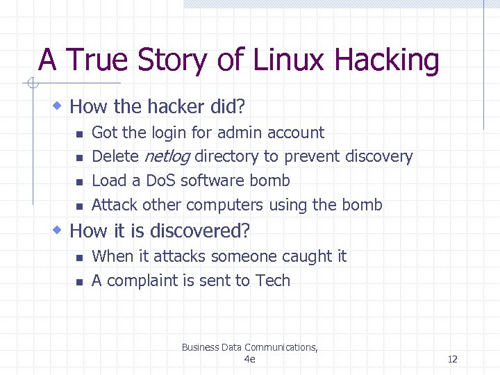 A True Story of Linux Hacking w How the hacker did? n n Got
