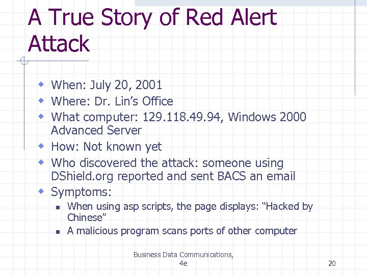 A True Story of Red Alert Attack w When: July 20, 2001 w Where: