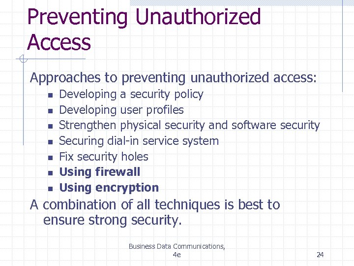 Preventing Unauthorized Access Approaches to preventing unauthorized access: n n n n Developing a