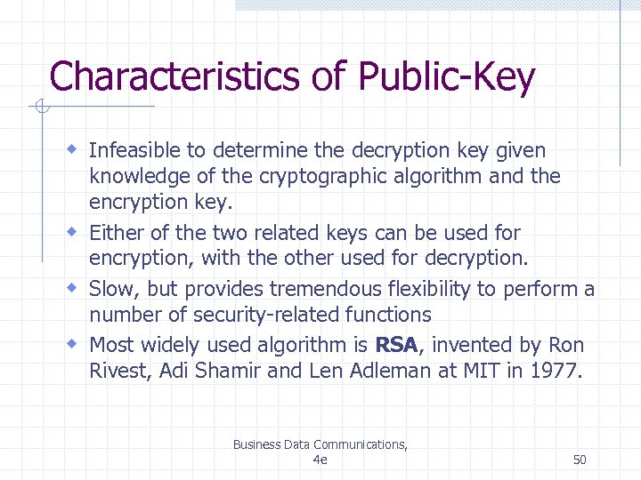 Characteristics of Public-Key w Infeasible to determine the decryption key given knowledge of the