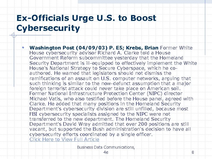 Ex-Officials Urge U. S. to Boost Cybersecurity w Washington Post (04/09/03) P. E 5;