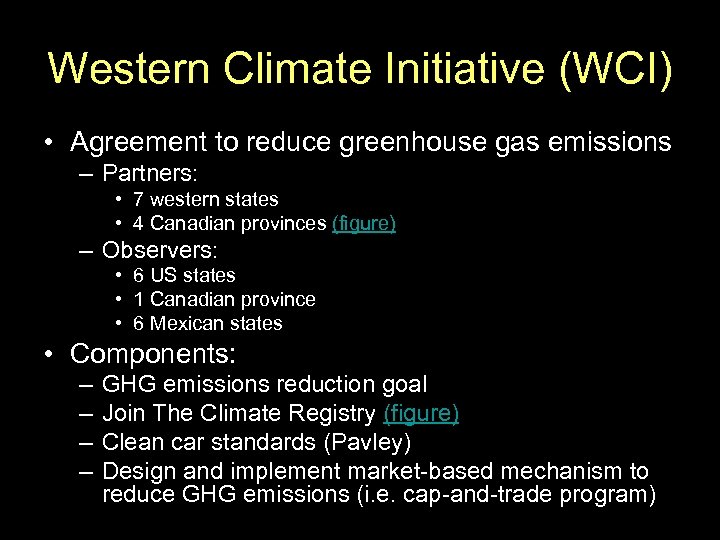 Western Climate Initiative (WCI) • Agreement to reduce greenhouse gas emissions – Partners: •