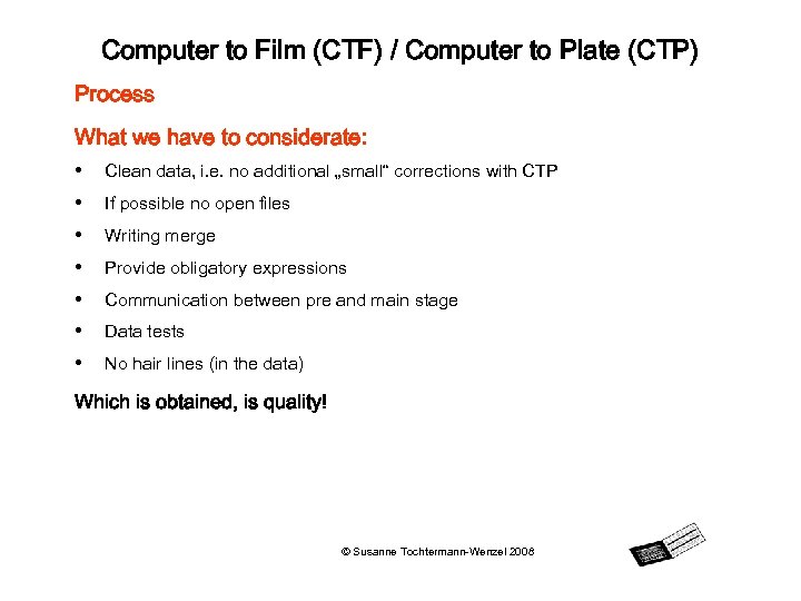 Computer to Film (CTF) / Computer to Plate (CTP) Process What we have to