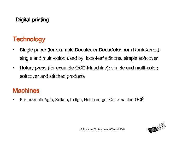Digital printing Technology • Single paper (for example Docutec or Docu. Color from Rank