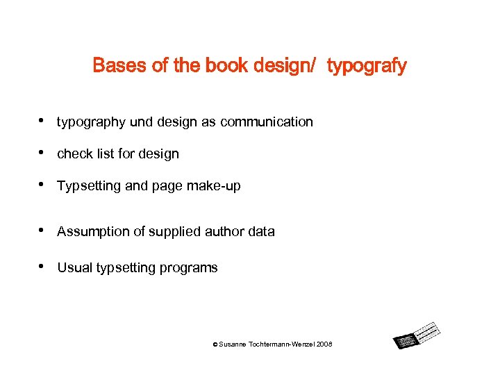 Bases of the book design/ typografy • typography und design as communication • check