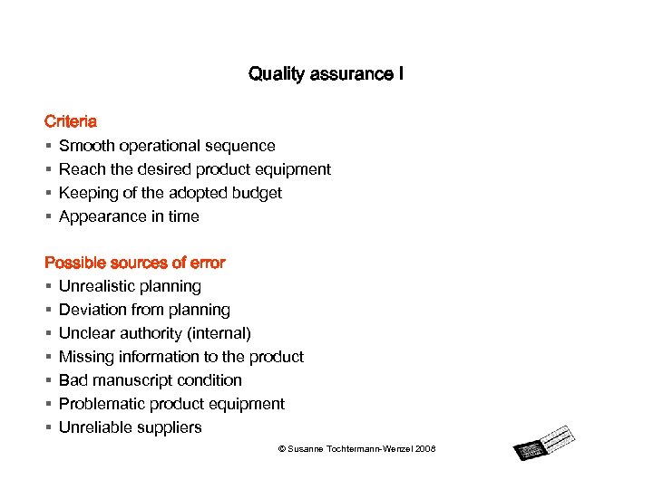 Quality assurance I Criteria § Smooth operational sequence § Reach the desired product equipment