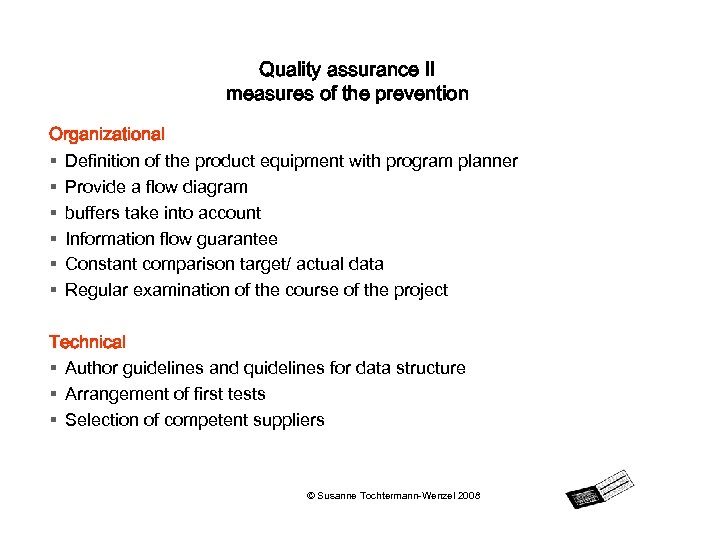 Quality assurance II measures of the prevention Organizational § Definition of the product equipment
