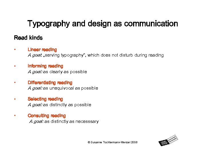Typography and design as communication Read kinds • Linear reading A goal: „serving typography“,
