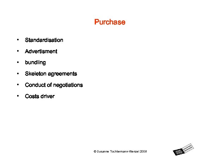 Purchase • Standardisation • Advertisment • bundling • Skeleton agreements • Conduct of negotiations
