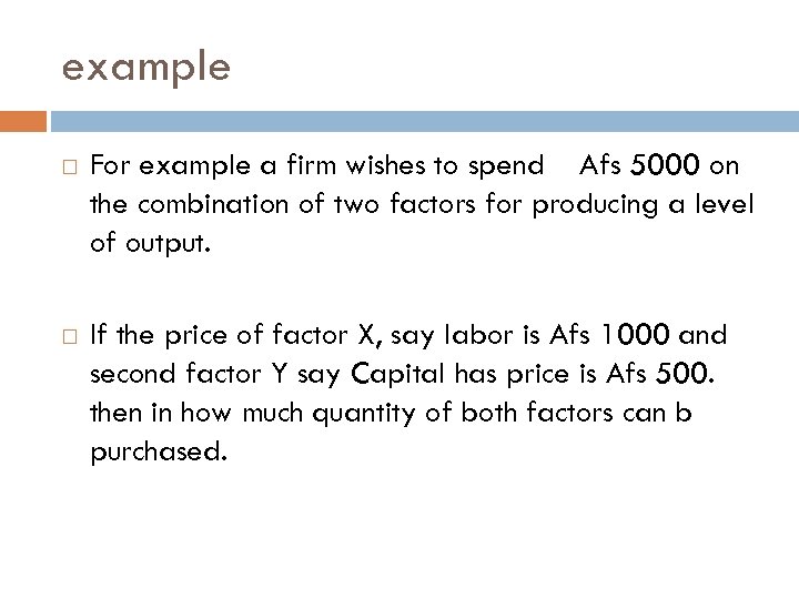 example For example a firm wishes to spend Afs 5000 on the combination of