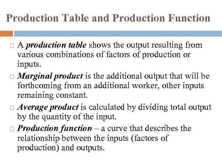 Production Table and Production Function A production table shows the output resulting from various