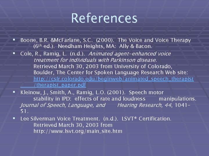 References § Boone, B. R. &Mc. Farlane, S. C. (2000). The Voice and Voice