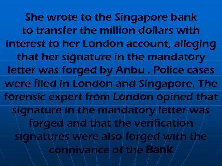 She wrote to the Singapore bank to transfer the million dollars with interest to