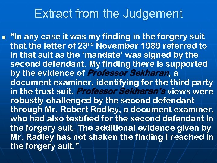 Extract from the Judgement n “In any case it was my finding in the