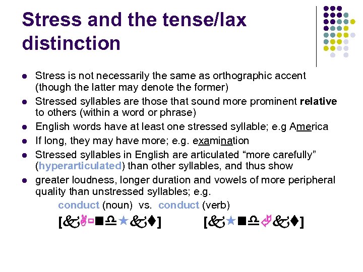 Stress and the tense/lax distinction Stress is not necessarily the same as orthographic accent