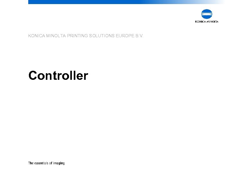 KONICA MINOLTA PRINTING SOLUTIONS EUROPE B. V. Controller 