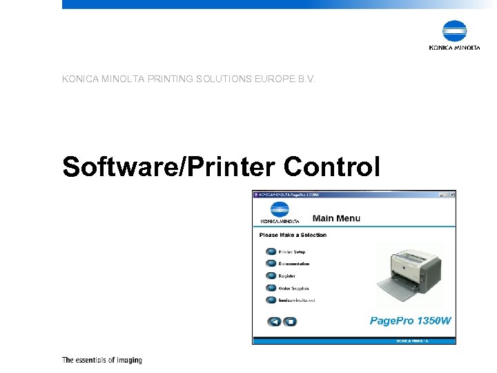 KONICA MINOLTA PRINTING SOLUTIONS EUROPE B. V. Software/Printer Control 