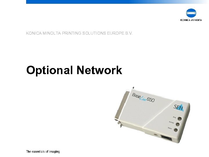 KONICA MINOLTA PRINTING SOLUTIONS EUROPE B. V. Optional Network 