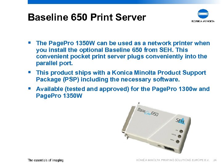 Baseline 650 Print Server § The Page. Pro 1350 W can be used as