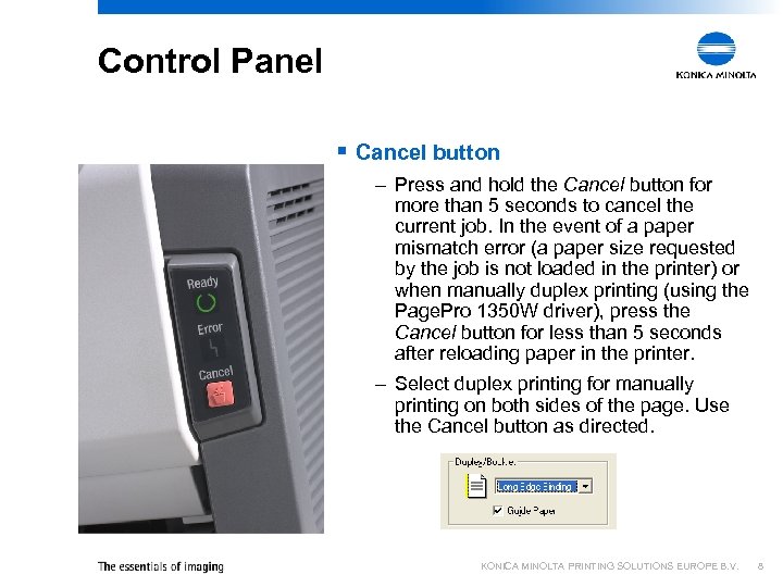 Control Panel § Cancel button – Press and hold the Cancel button for more