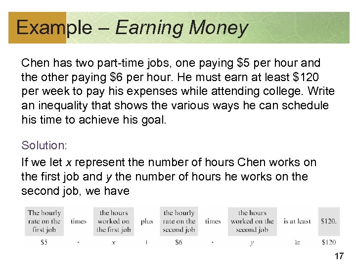 Example – Earning Money Chen has two part-time jobs, one paying $5 per hour