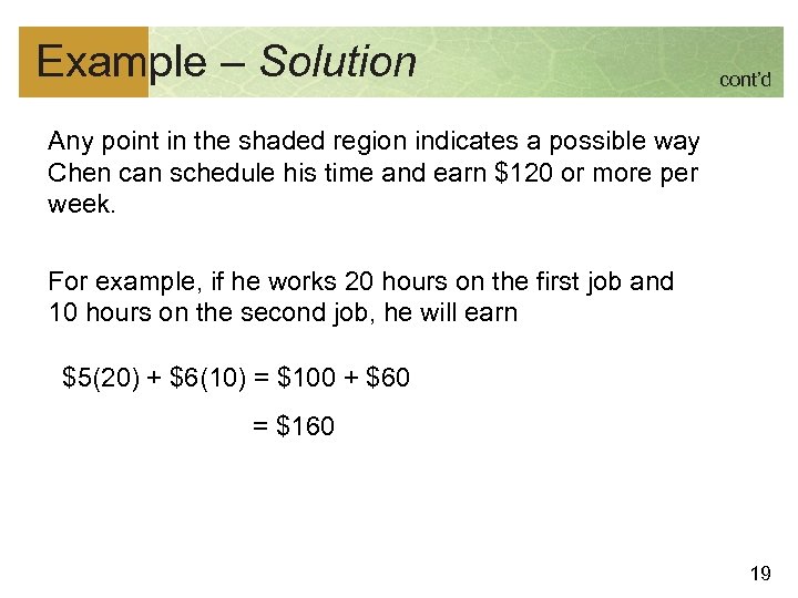 Example – Solution cont’d Any point in the shaded region indicates a possible way