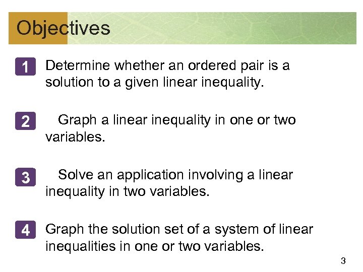 Objectives 1 Determine whether an ordered pair is a solution to a given linear