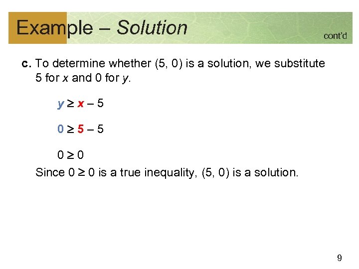 Example – Solution cont’d c. To determine whether (5, 0) is a solution, we