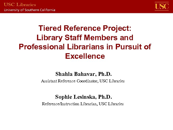 Tiered Reference Project: Library Staff Members and Professional Librarians in Pursuit of Excellence Shahla