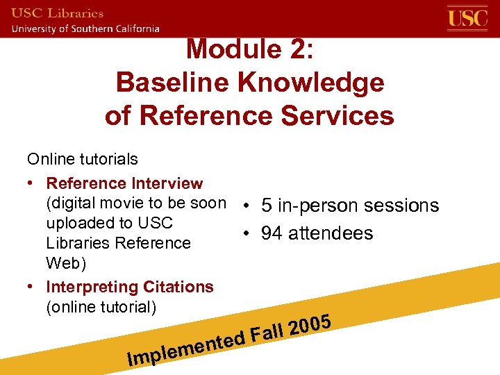 Module 2: Baseline Knowledge of Reference Services Online tutorials • Reference Interview (digital movie