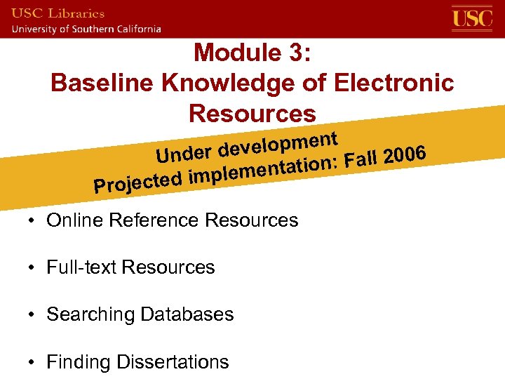 Module 3: Baseline Knowledge of Electronic Resources elopment Under dev Fall 2006 : ementation