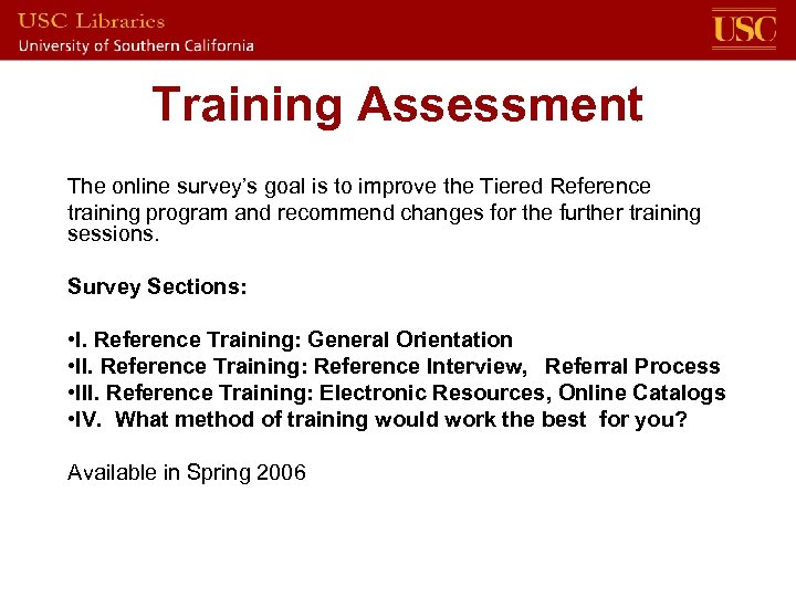 Training Assessment The online survey’s goal is to improve the Tiered Reference training program