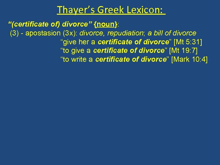 Thayer’s Greek Lexicon: “(certificate of) divorce” {noun}: (3) - apostasion (3 x): divorce, repudiation;