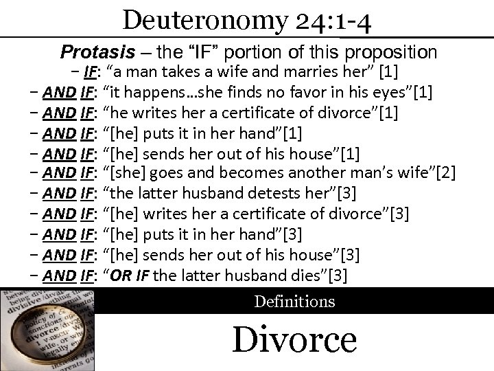 Deuteronomy 24: 1 -4 Protasis – the “IF” portion of this proposition − IF:
