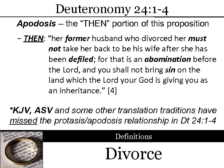 Deuteronomy 24: 1 -4 Apodosis – the “THEN” portion of this proposition − THEN: