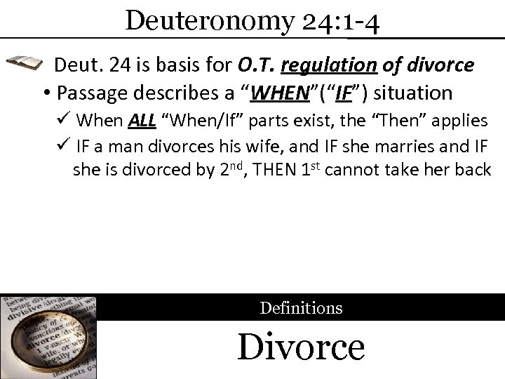 Deuteronomy 24: 1 -4 Deut. 24 is basis for O. T. regulation of divorce