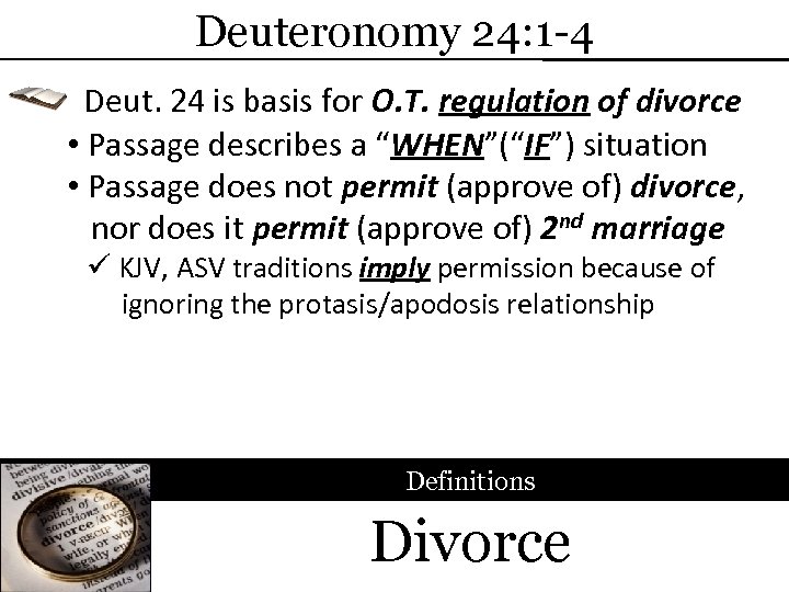 Deuteronomy 24: 1 -4 Deut. 24 is basis for O. T. regulation of divorce