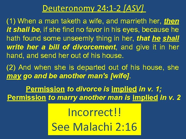 Deuteronomy 24: 1 -2 [ASV] (1) When a man taketh a wife, and marrieth