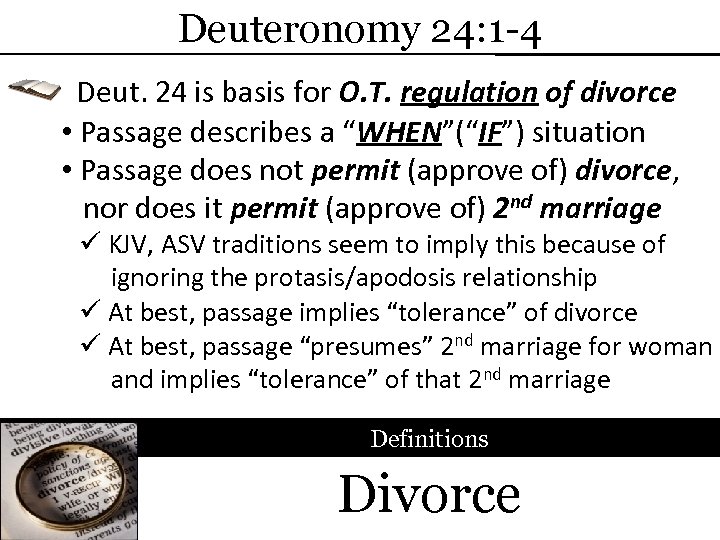 Deuteronomy 24: 1 -4 Deut. 24 is basis for O. T. regulation of divorce