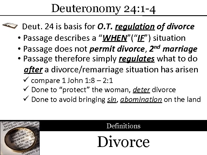 Deuteronomy 24: 1 -4 Deut. 24 is basis for O. T. regulation of divorce