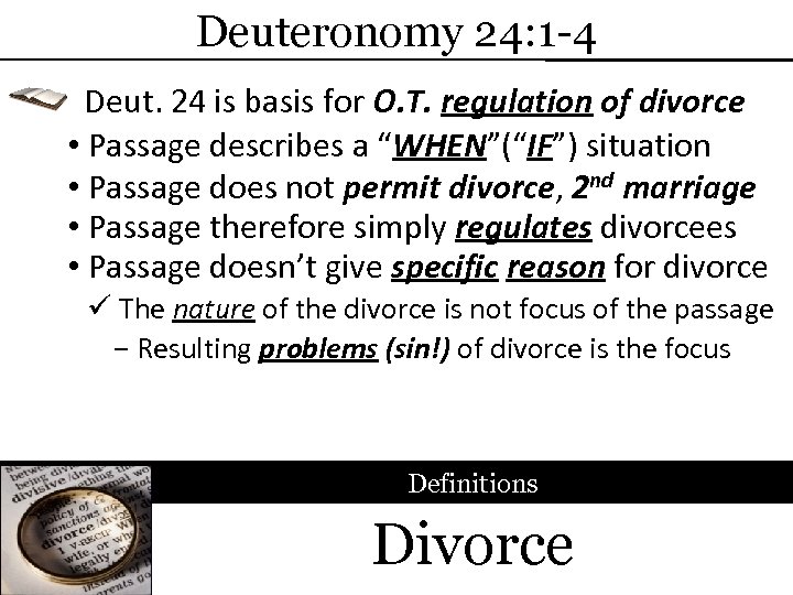 Deuteronomy 24: 1 -4 Deut. 24 is basis for O. T. regulation of divorce