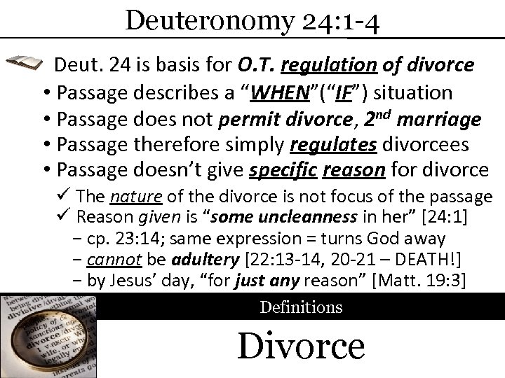 Deuteronomy 24: 1 -4 Deut. 24 is basis for O. T. regulation of divorce